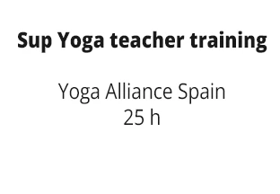 Sup Yoga teacher training Yoga Alliance Spain 25 h